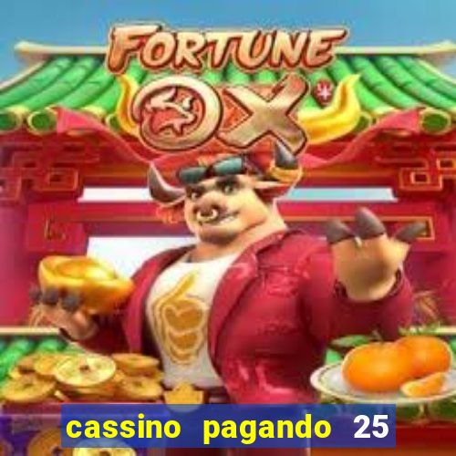 cassino pagando 25 reais no cadastro